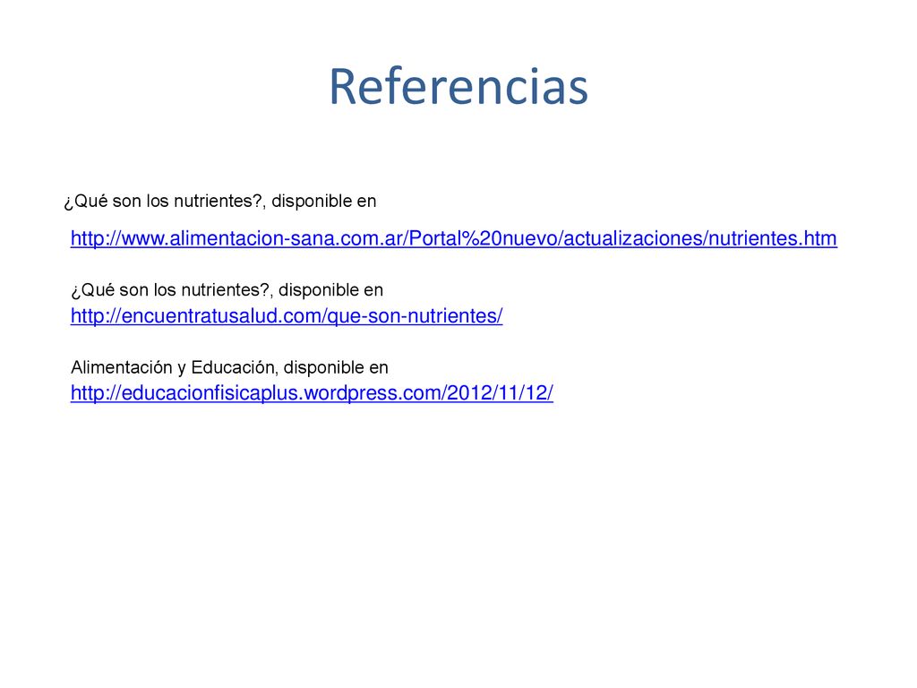 Referencias   ¿Qué son los nutrientes , disponible en.