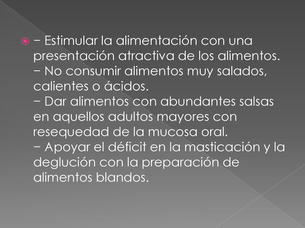 − Estimular la alimentación con una presentación atractiva de los alimentos.
