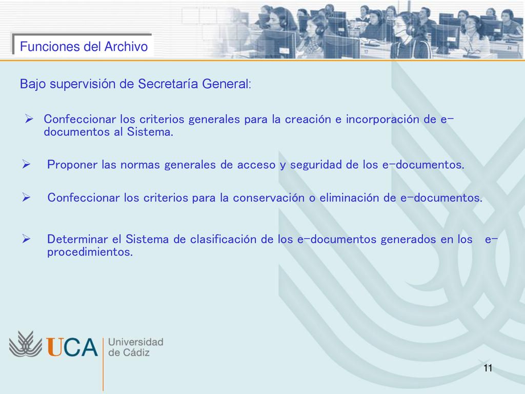 Funciones del Archivo Funciones del Archivo. Bajo supervisión de Secretaría General: