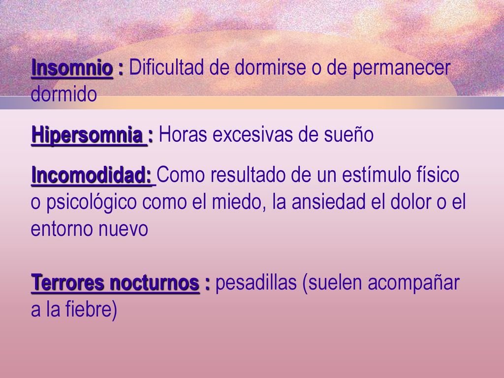 Insomnio : Dificultad de dormirse o de permanecer dormido