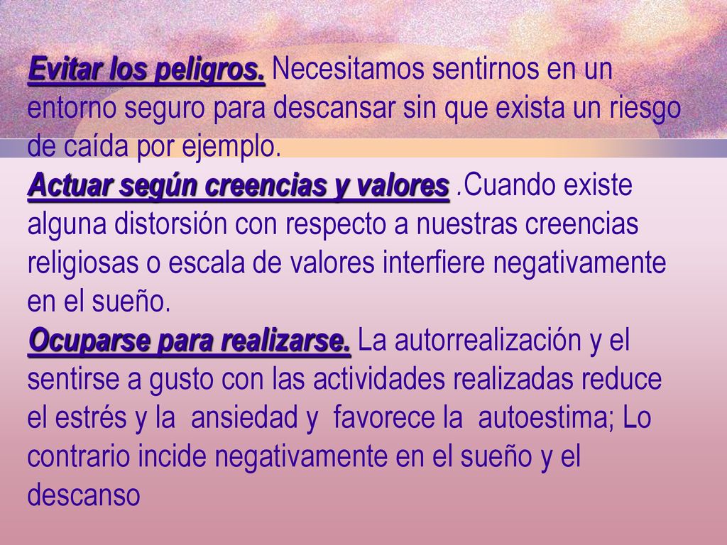 Evitar los peligros. Necesitamos sentirnos en un entorno seguro para descansar sin que exista un riesgo de caída por ejemplo.