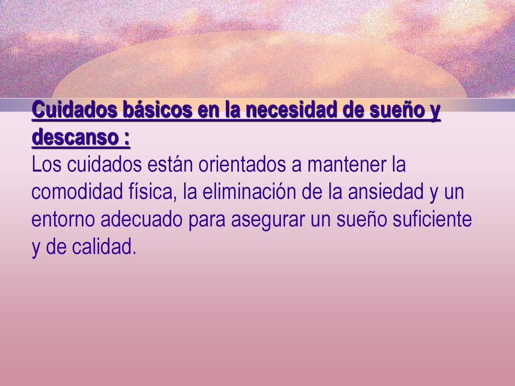 Cuidados básicos en la necesidad de sueño y descanso :