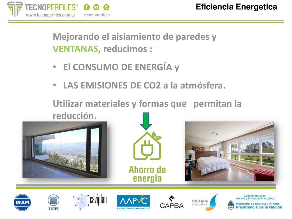 Mejorando el aislamiento de paredes y VENTANAS, reducimos :