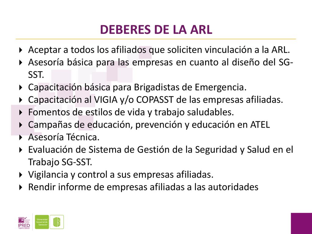 DEBERES DE LA ARL Aceptar a todos los afiliados que soliciten vinculación a la ARL.