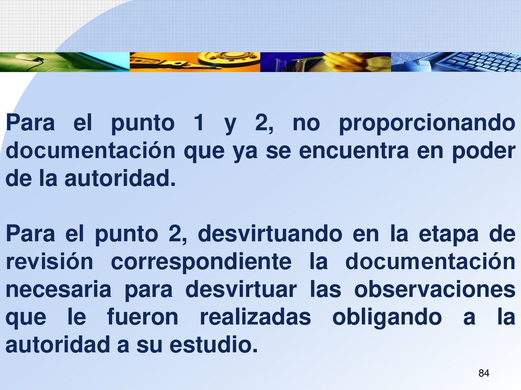 Para el punto 1 y 2, no proporcionando documentación que ya se encuentra en poder de la autoridad.