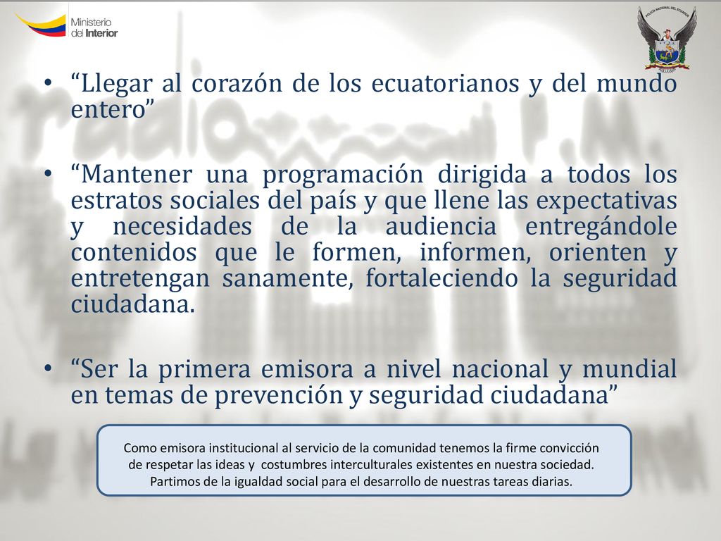 Llegar al corazón de los ecuatorianos y del mundo entero