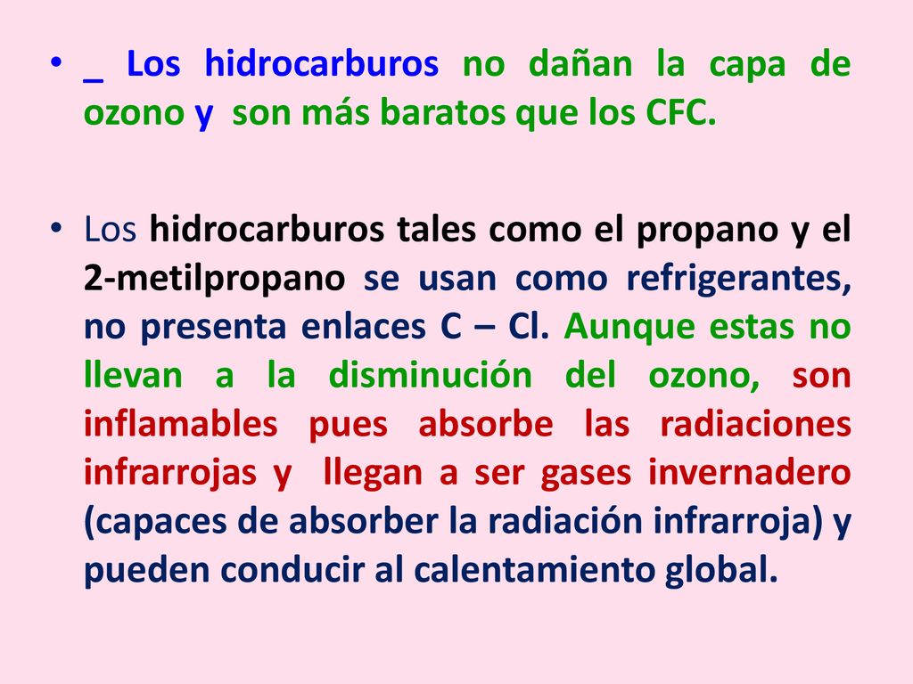 _ Los hidrocarburos no dañan la capa de ozono y son más baratos que los CFC.