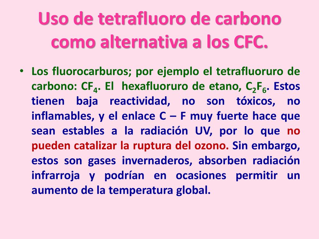 Uso de tetrafluoro de carbono como alternativa a los CFC.