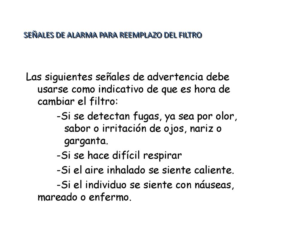 -Si se hace difícil respirar -Si el aire inhalado se siente caliente.