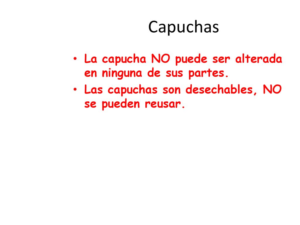 Capuchas La capucha NO puede ser alterada en ninguna de sus partes.