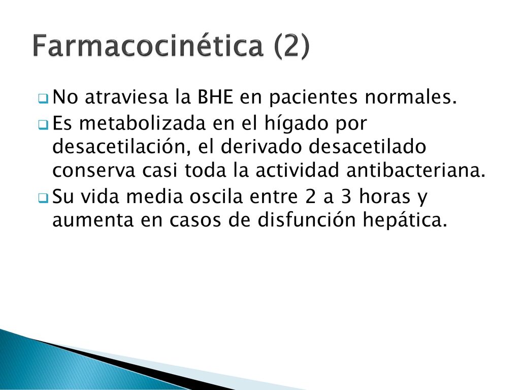 Farmacocinética (2) No atraviesa la BHE en pacientes normales.