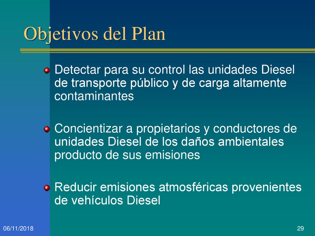 Objetivos del Plan Detectar para su control las unidades Diesel de transporte público y de carga altamente contaminantes.