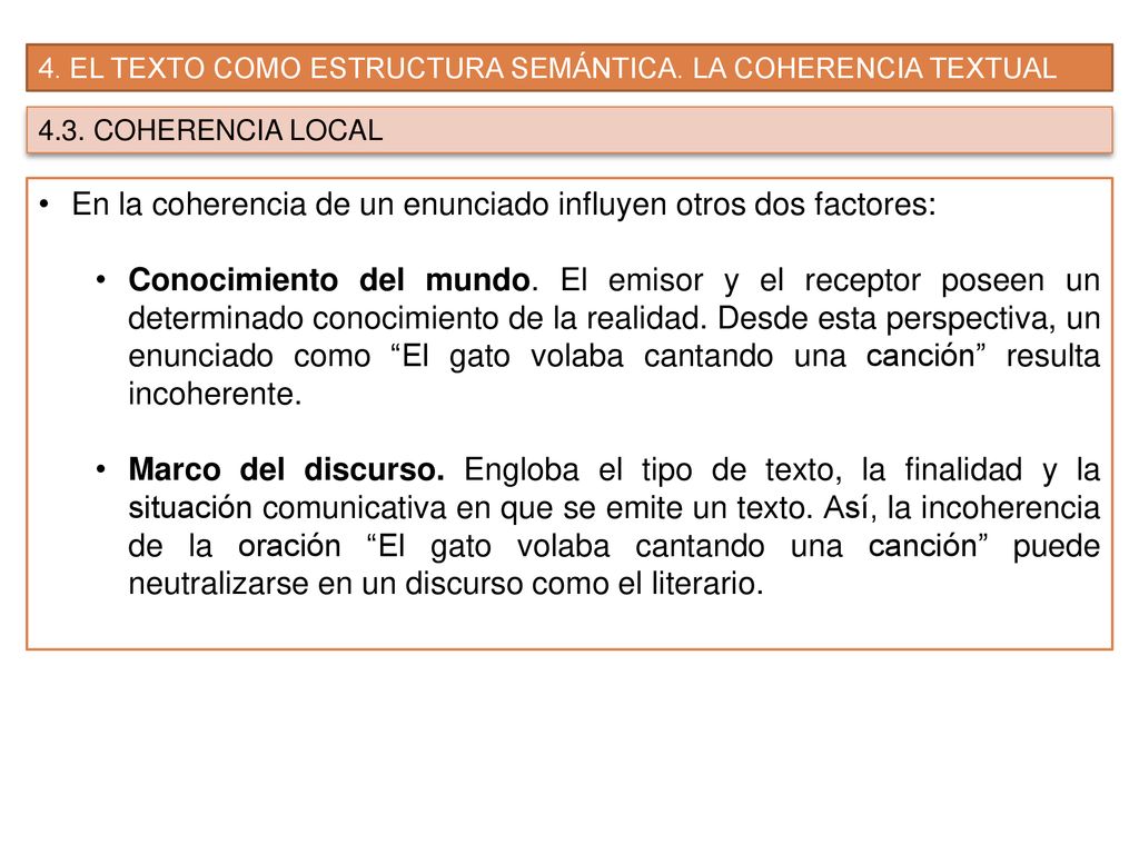 En la coherencia de un enunciado influyen otros dos factores: