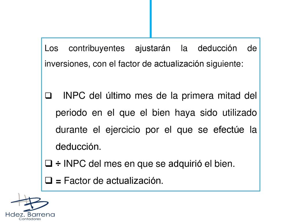 ÷ INPC del mes en que se adquirió el bien. = Factor de actualización.