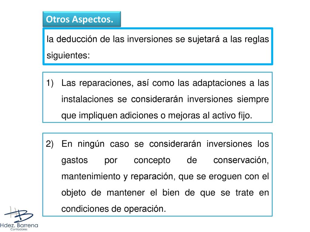 Otros Aspectos. la deducción de las inversiones se sujetará a las reglas siguientes: