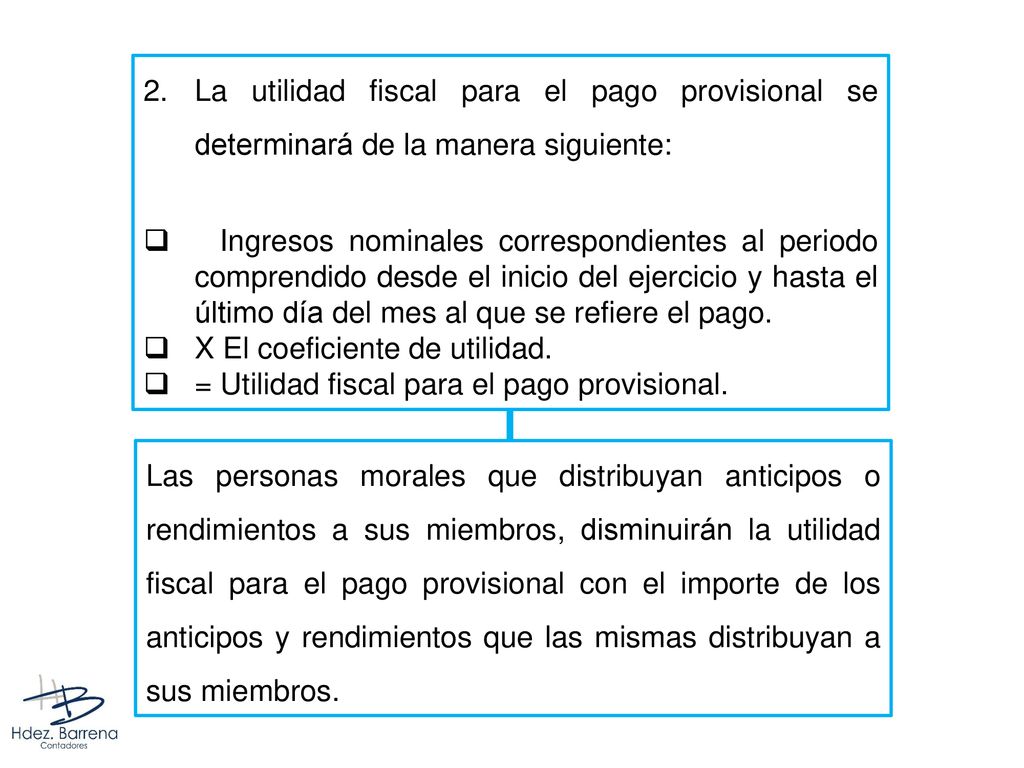 La utilidad fiscal para el pago provisional se determinará de la manera siguiente: