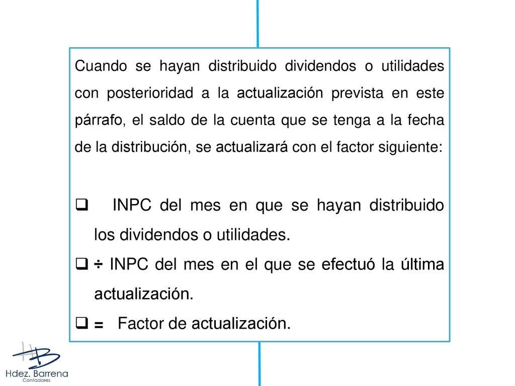 INPC del mes en que se hayan distribuido los dividendos o utilidades.