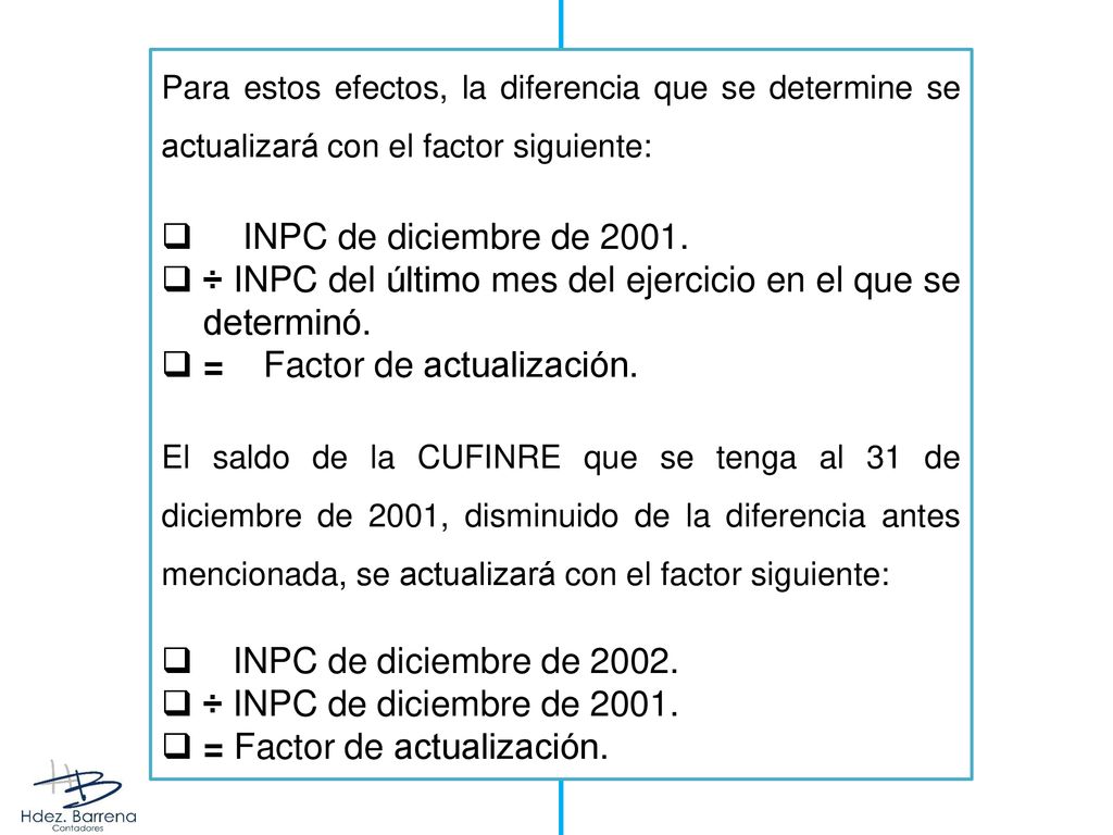 ÷ INPC del último mes del ejercicio en el que se determinó.