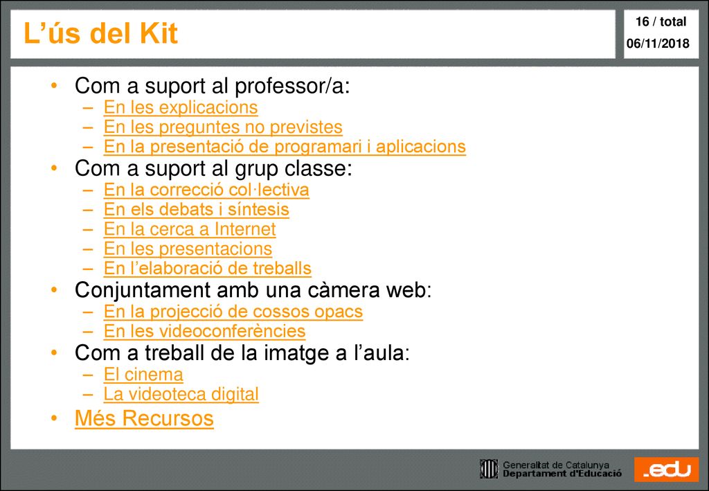 L’ús del Kit Com a suport al professor/a: Com a suport al grup classe: