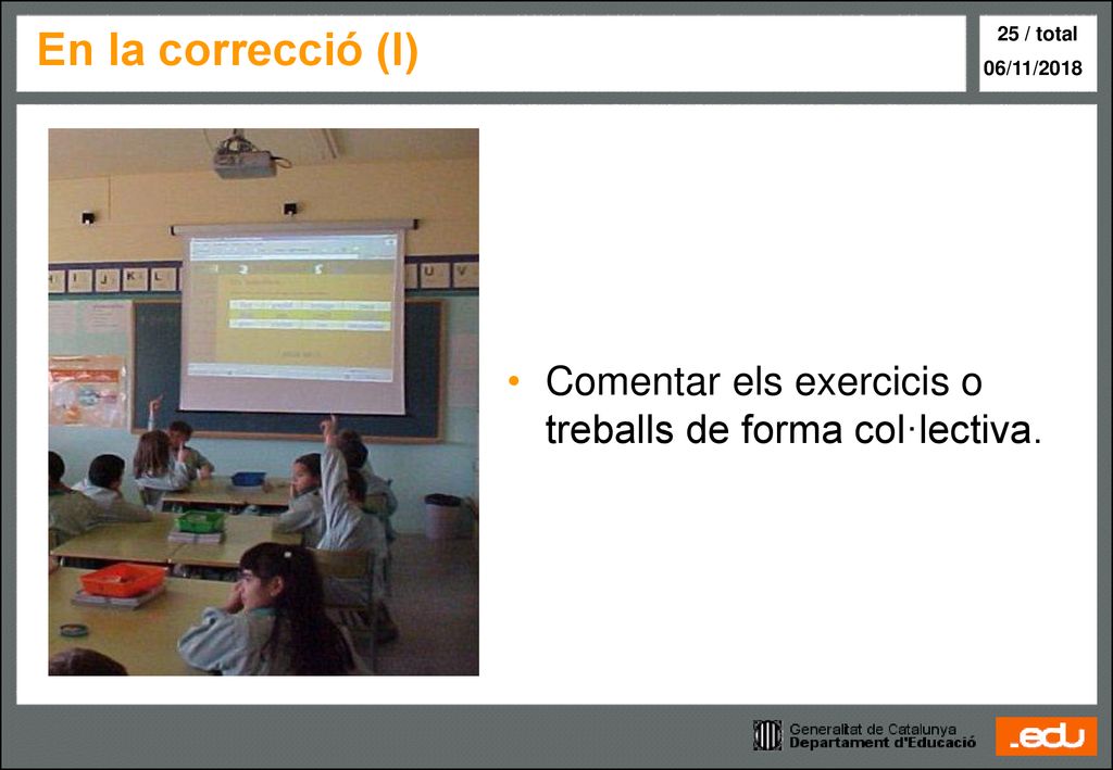 En la correcció (I) 06/11/2018. Comentar els exercicis o treballs de forma col·lectiva.