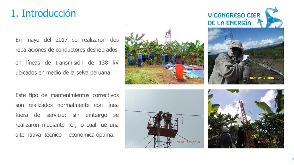 1. Introducción En mayo del 2017 se realizaron dos reparaciones de conductores deshebrados.