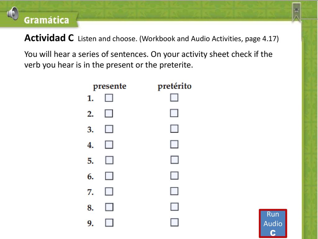 Actividad C Listen and choose. (Workbook and Audio Activities, page 4