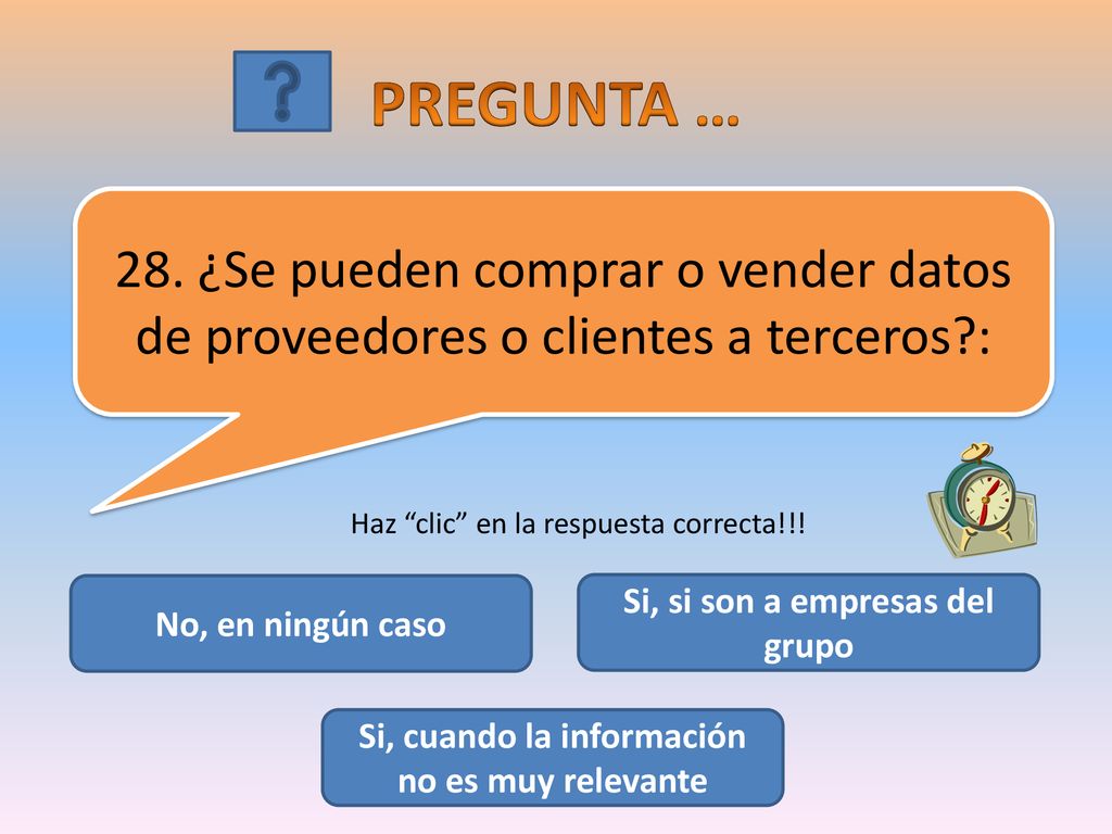 PREGUNTA … 28. ¿Se pueden comprar o vender datos de proveedores o clientes a terceros : Haz clic en la respuesta correcta!!!