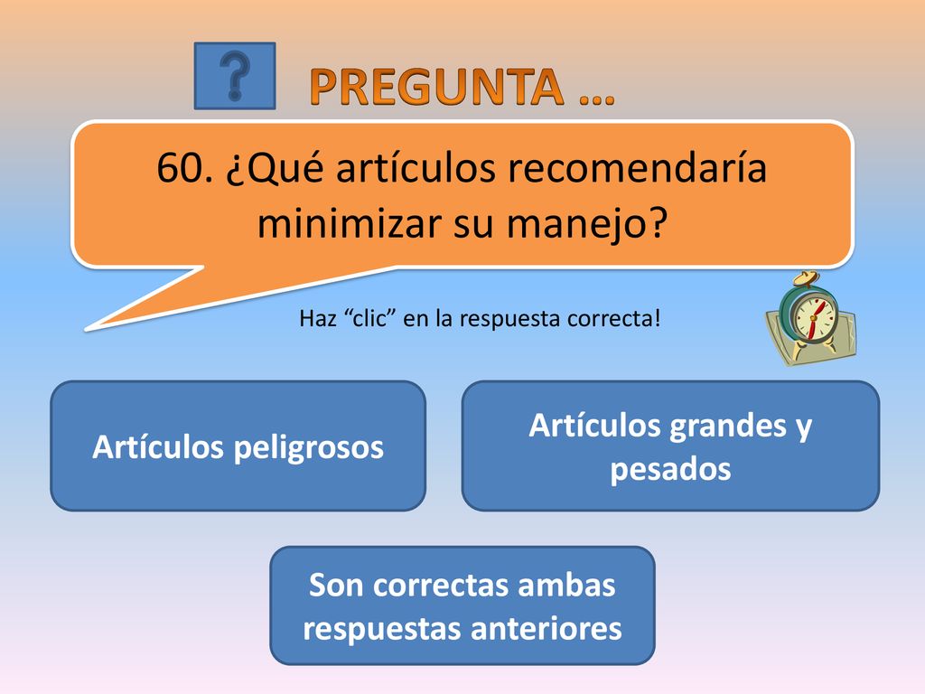 Artículos grandes y pesados Son correctas ambas respuestas anteriores