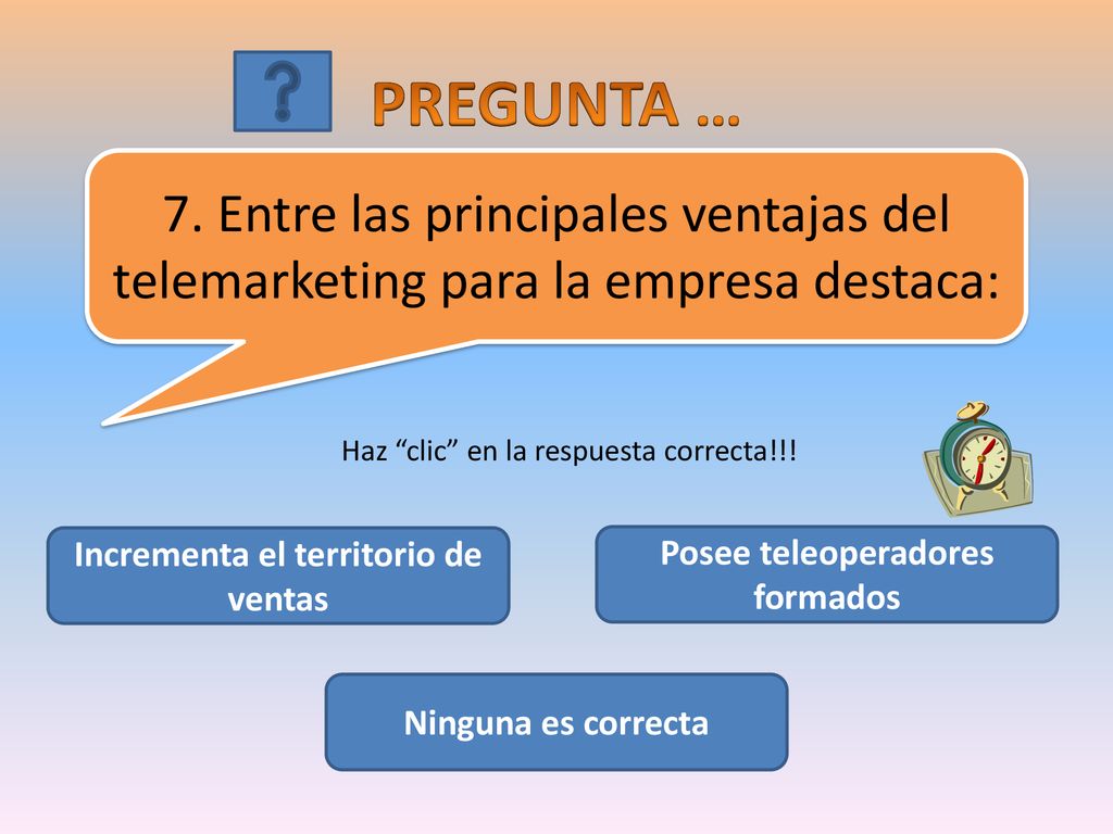Incrementa el territorio de ventas Posee teleoperadores formados