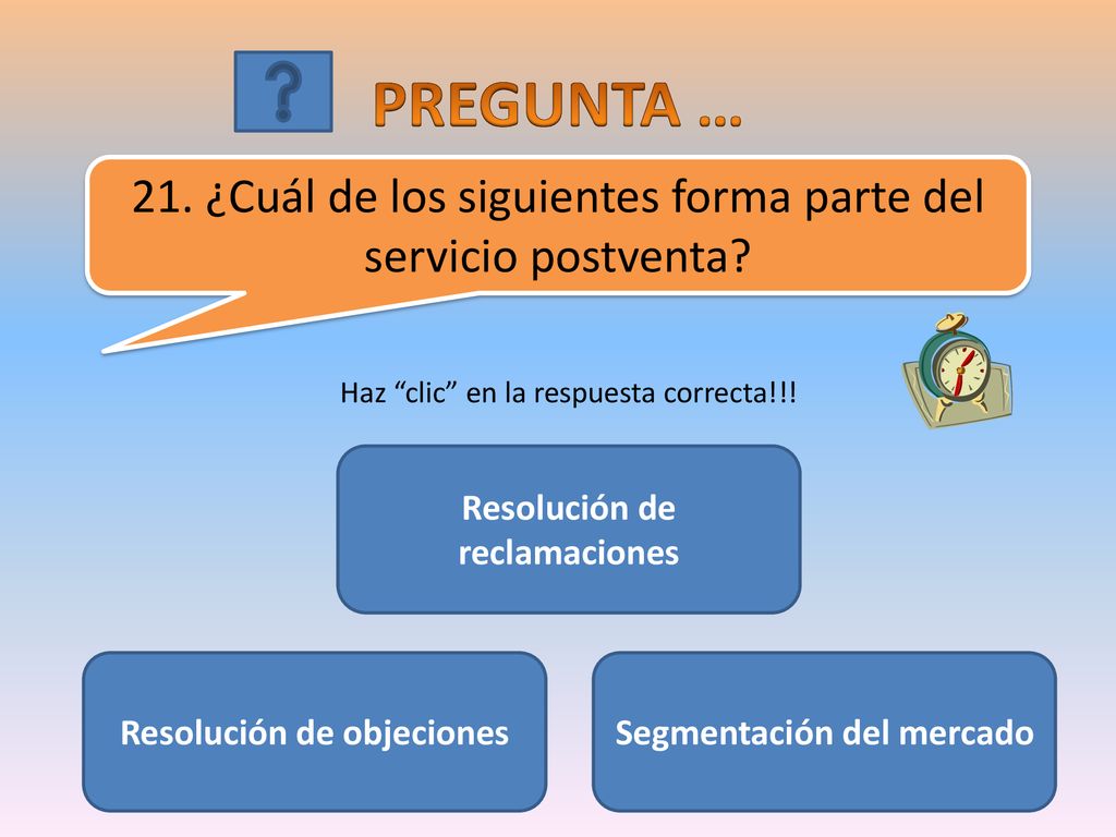 PREGUNTA … 21. ¿Cuál de los siguientes forma parte del servicio postventa Haz clic en la respuesta correcta!!!