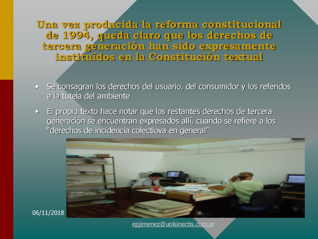 Una vez producida la reforma constitucional de 1994, queda claro que los derechos de tercera generación han sido expresamente instituídos en la Constitución textual