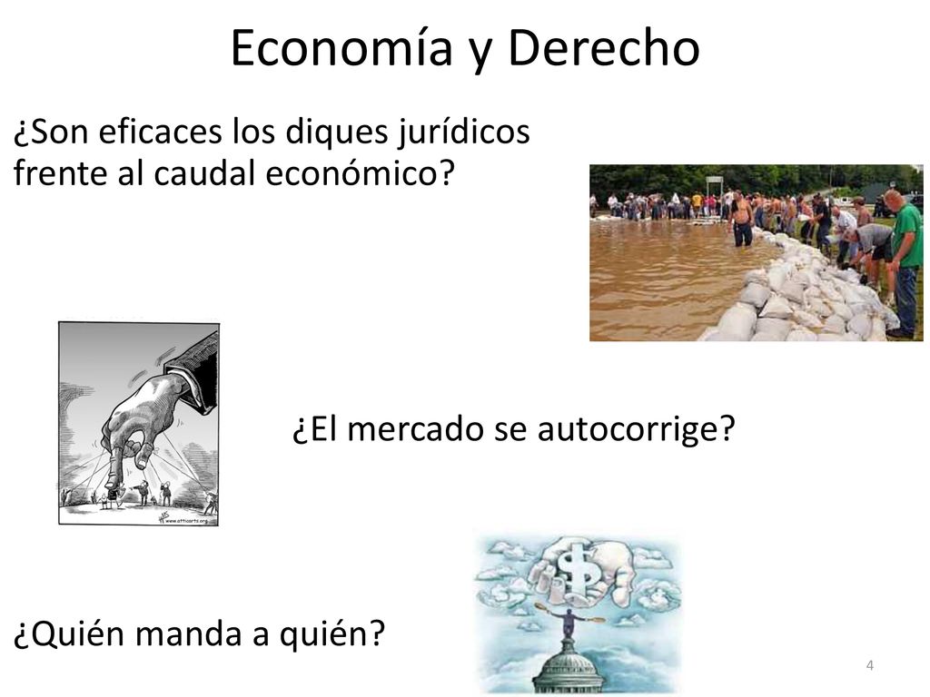 Economía y Derecho ¿Son eficaces los diques jurídicos frente al caudal económico.