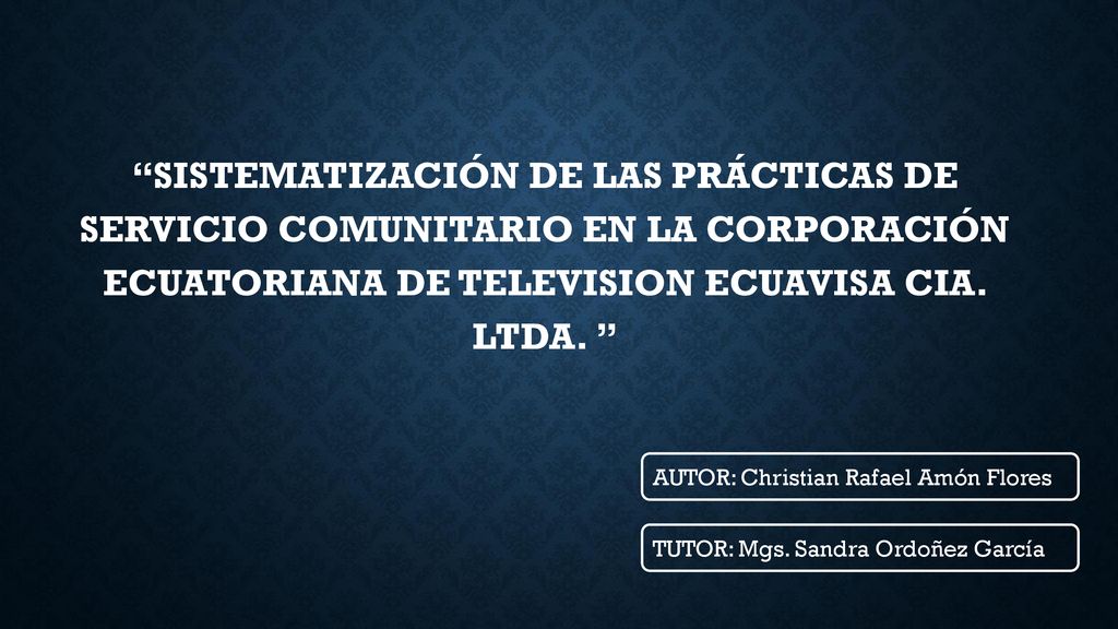 SISTEMATIZACIÓN DE LAS PRÁCTICAS DE SERVICIO COMUNITARIO EN LA CORPORACIÓN ECUATORIANA DE TELEVISION ECUAVISA CIA. LTDA.