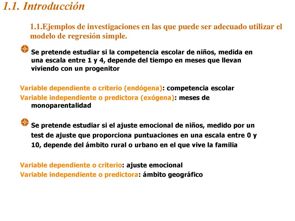1.1. Introducción 1.1.Ejemplos de investigaciones en las que puede ser adecuado utilizar el modelo de regresión simple.