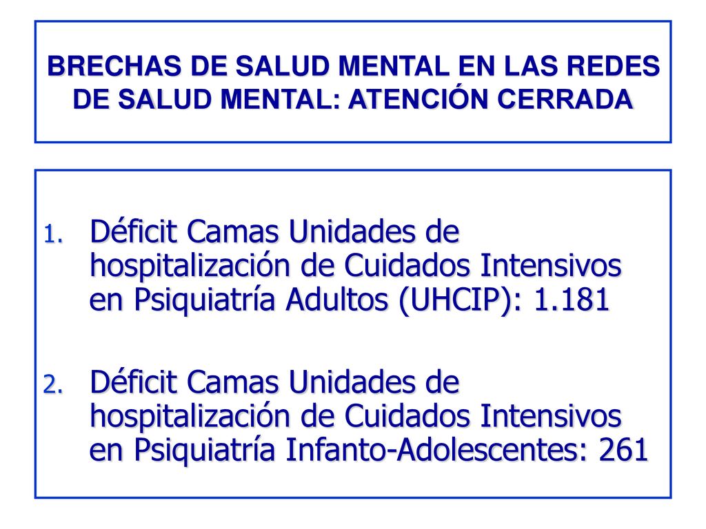 BRECHAS DE SALUD MENTAL EN LAS REDES DE SALUD MENTAL: ATENCIÓN CERRADA