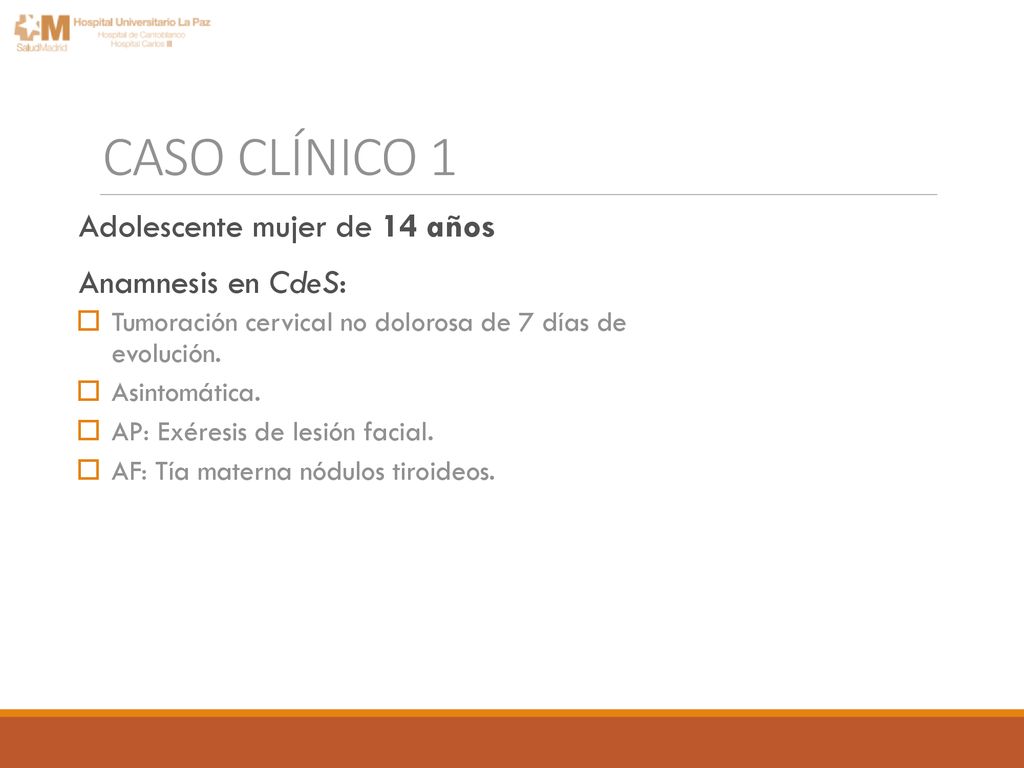 CASO CLÍNICO 1 Adolescente mujer de 14 años Anamnesis en CdeS:
