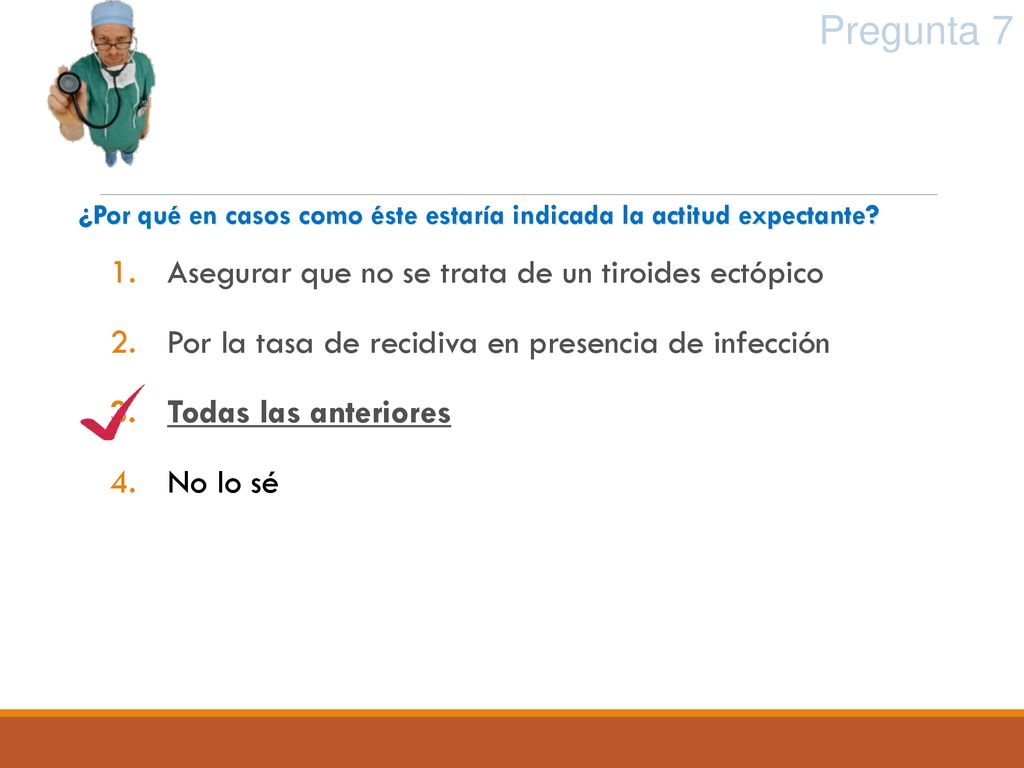 Pregunta 7 Asegurar que no se trata de un tiroides ectópico