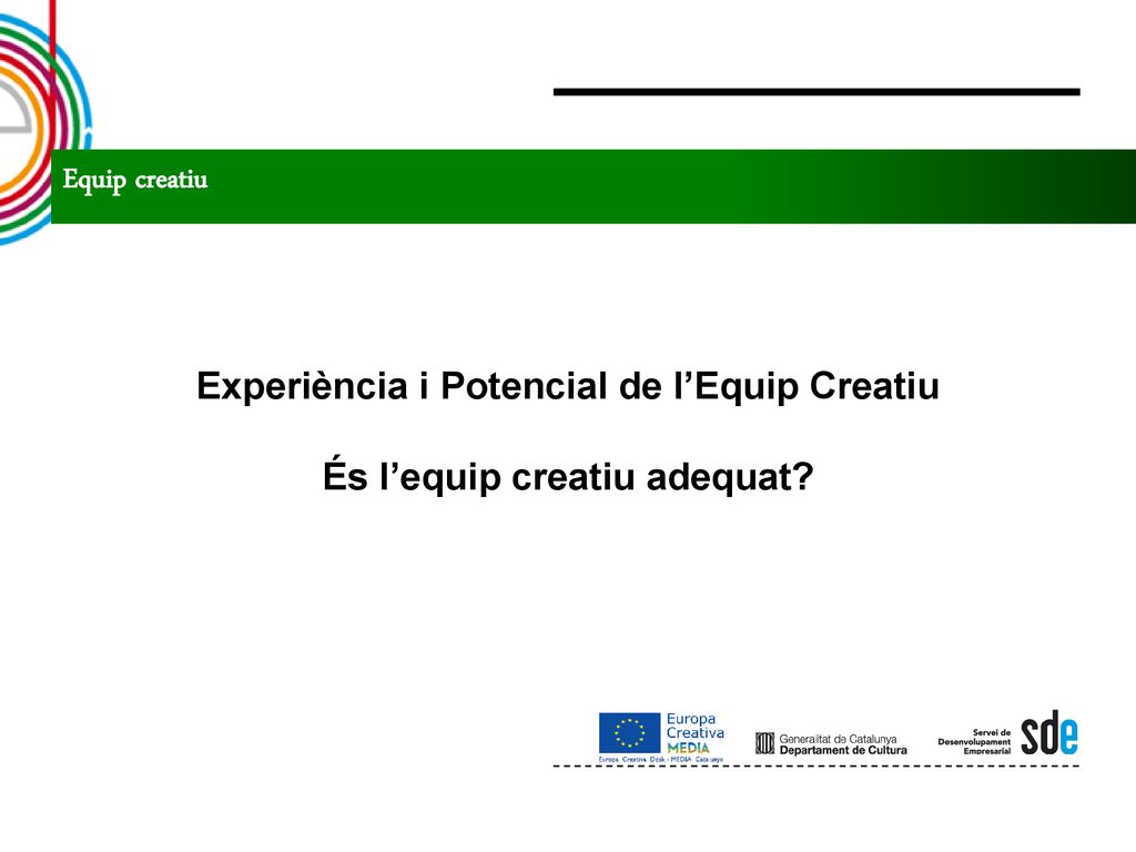 Experiència i Potencial de l’Equip Creatiu És l’equip creatiu adequat