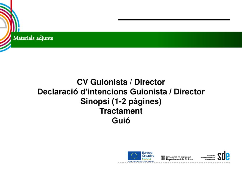 CV Guionista / Director Declaració d’intencions Guionista / Director