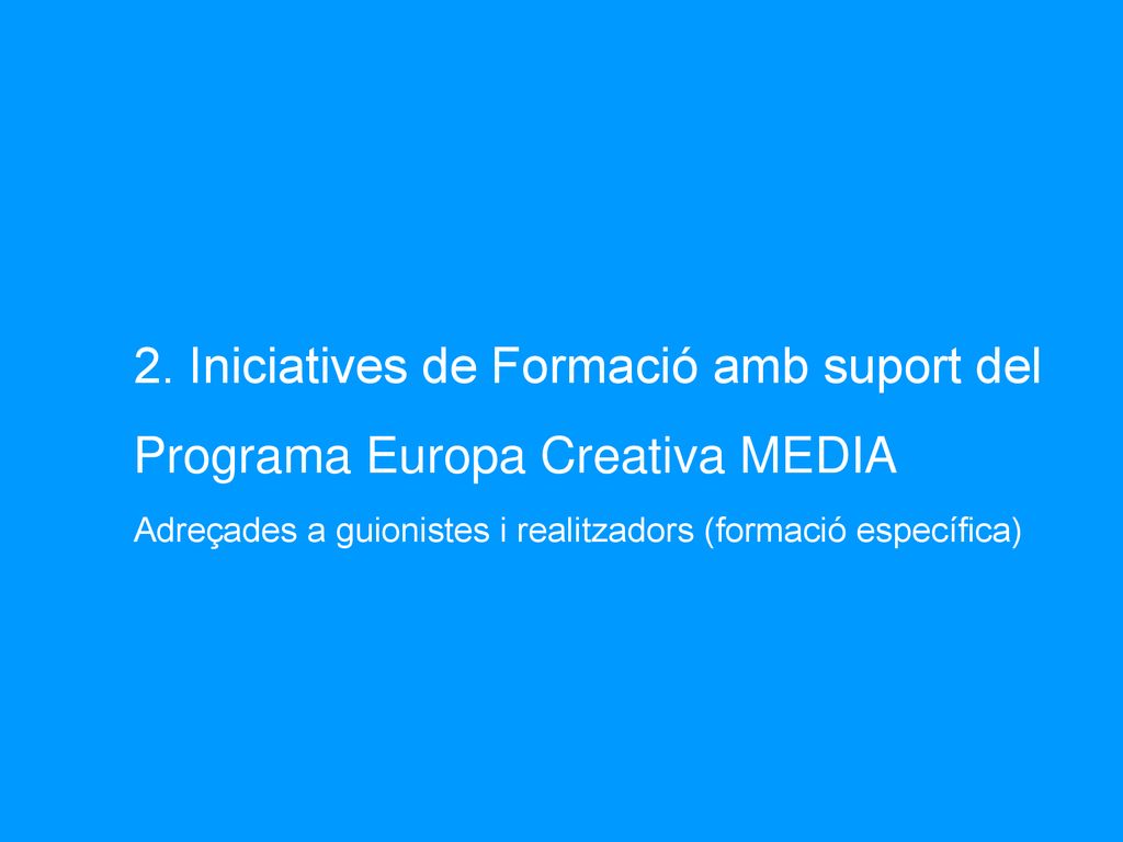 2. Iniciatives de Formació amb suport del Programa Europa Creativa MEDIA