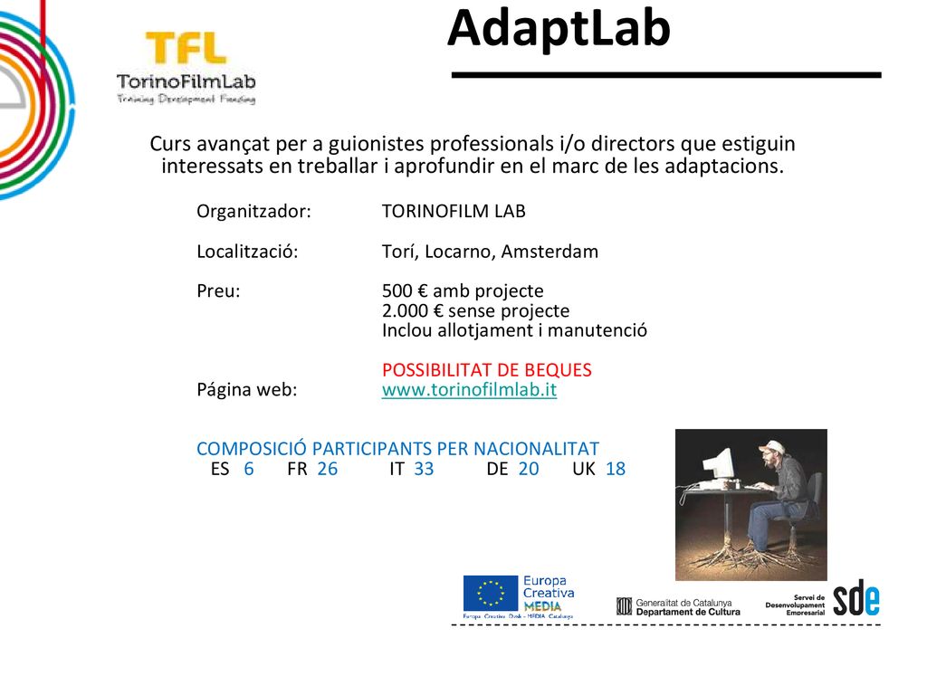 AdaptLab Curs avançat per a guionistes professionals i/o directors que estiguin interessats en treballar i aprofundir en el marc de les adaptacions.