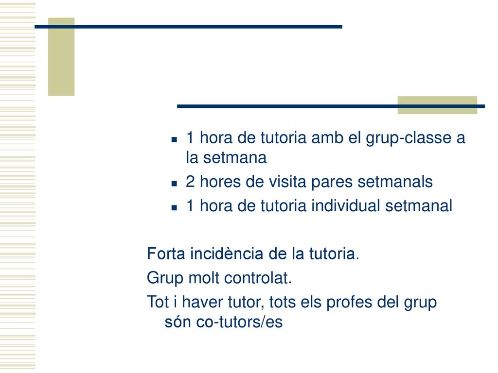 1 hora de tutoria amb el grup-classe a la setmana