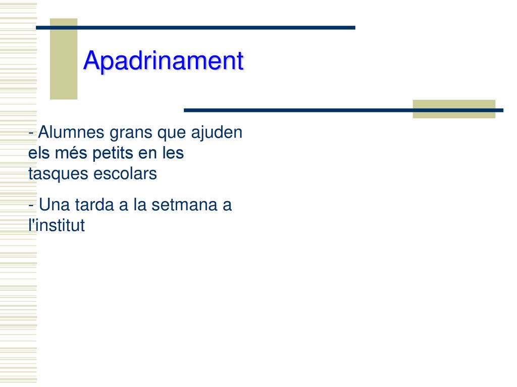 Apadrinament - Alumnes grans que ajuden els més petits en les tasques escolars.