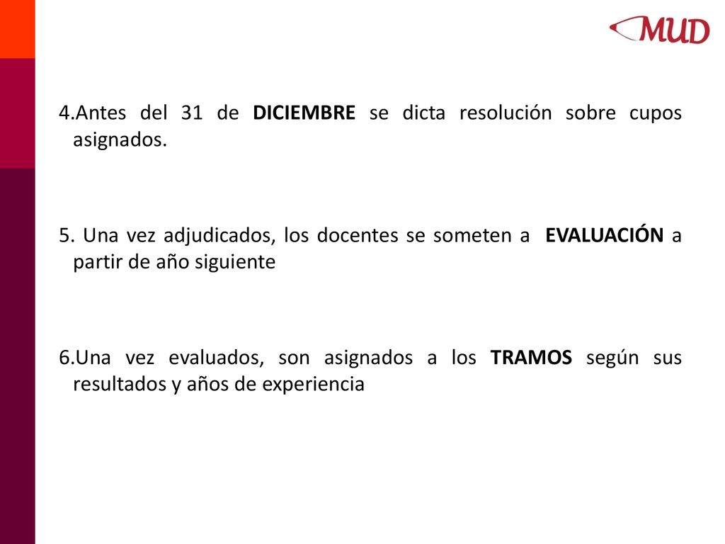 4. Antes del 31 de DICIEMBRE se dicta resolución sobre cupos asignados