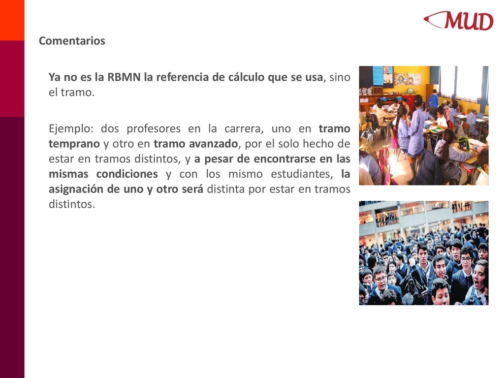 Comentarios Ya no es la RBMN la referencia de cálculo que se usa, sino el tramo.
