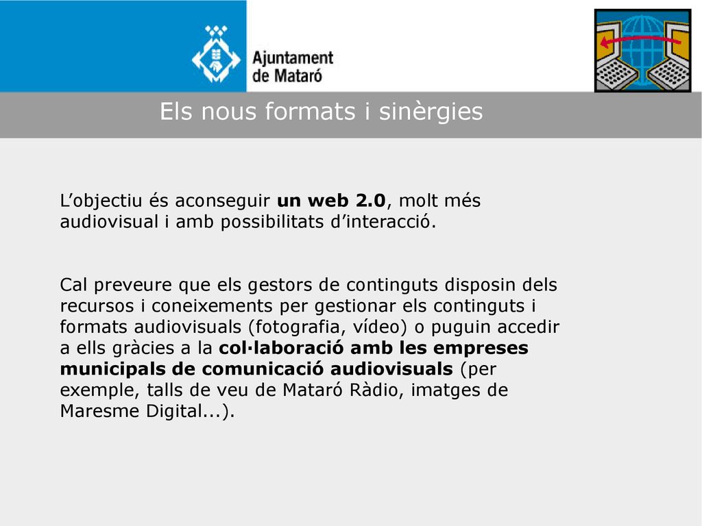 El nou sistema requereix una nova forma d’organització interna: