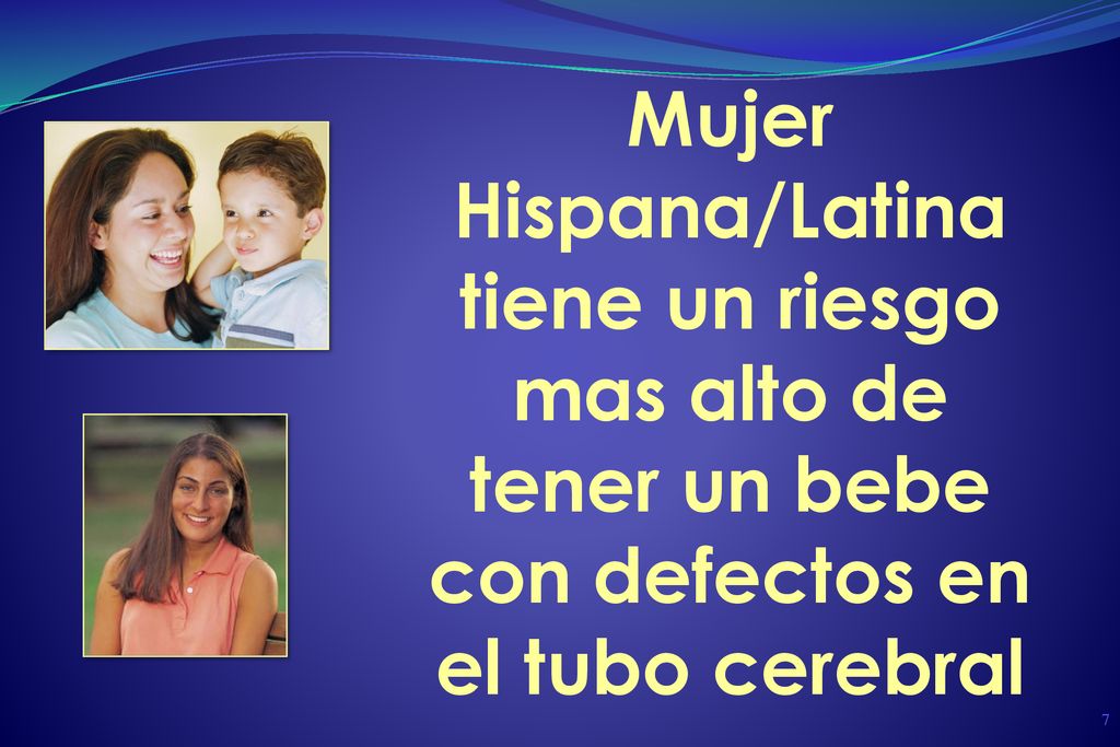 Mujer Hispana/Latina tiene un riesgo mas alto de tener un bebe con defectos en el tubo cerebral