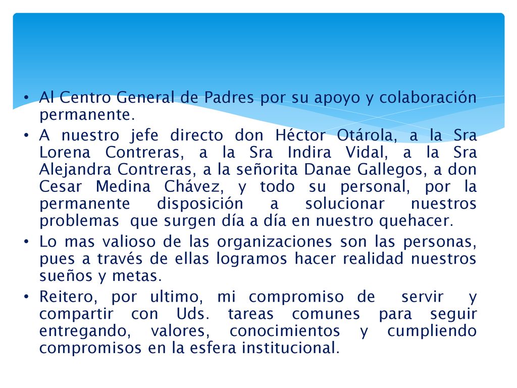 Al Centro General de Padres por su apoyo y colaboración permanente.