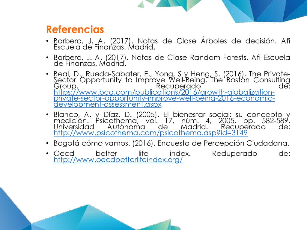 Referencias Barbero, J. A. (2017). Notas de Clase Árboles de decisión. Afi Escuela de Finanzas. Madrid.