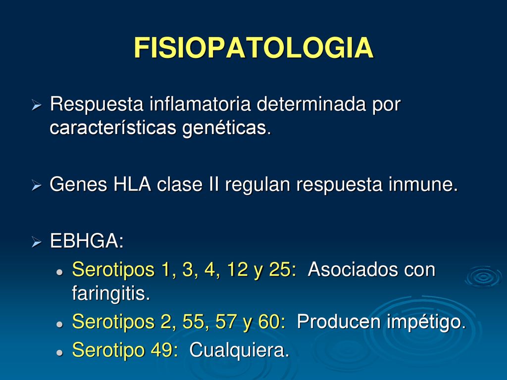 FISIOPATOLOGIA Respuesta inflamatoria determinada por características genéticas. Genes HLA clase II regulan respuesta inmune.